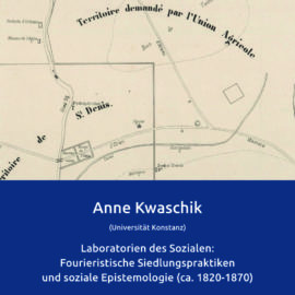 Laboratorien des Sozialen:<br>Fourieristische Siedlungspraktiken<br>und soziale Epistemologie (ca. 1820-1870)
