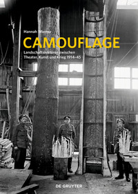 Camouflage – Landschaftslektüren zwischen Theater, Kunst und Krieg 1914-1945