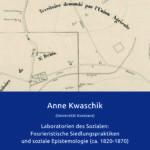 Laboratorien des Sozialen:Fourieristische Siedlungspraktikenund soziale Epistemologie (ca. 1820-1870)